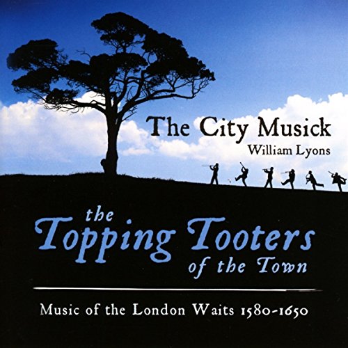 City Musick - Topping Tooters Of The Town: Music Of The London Waits 1 image 1