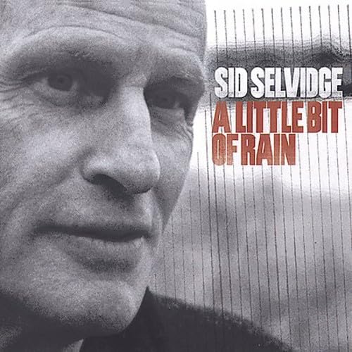 Sid Selvidge - A Little Bit Of Rain - CD image 1