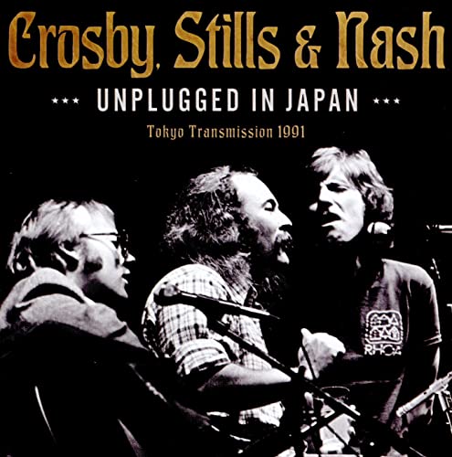 Crosby Stills & Nash - Unplugged in Japan - cd image 1