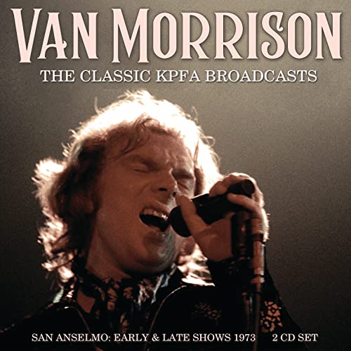 VAN MORRISON - THE CLASSIC KPFA BROADCASTS (2CD) DCD  (PREORDER FOR REL image 1