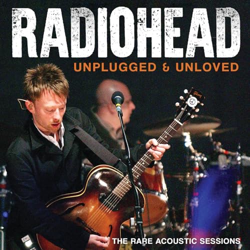 RADIOHEAD - UNPLUGGED & UNLOVED - CD image 1