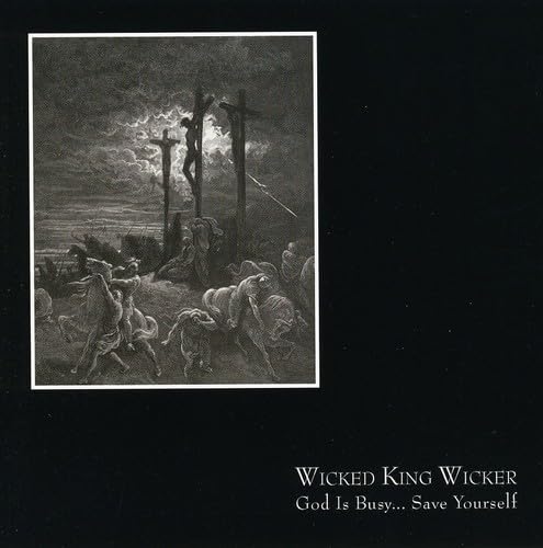 Wicked King Wicker - God Is Busy... Save Yourself - Used CD image 1