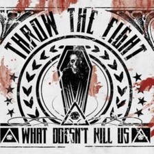 THROW THE FIGHT - WHAT DOESN'T KILL US - CD image 2