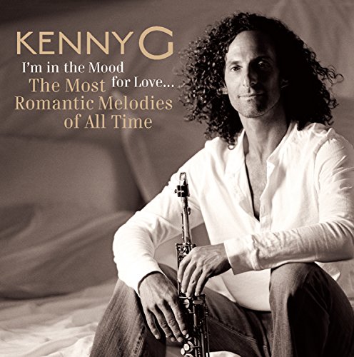Kenny G - I'm In The Mood For Love... The Most Romantic Melodies Of All image 1