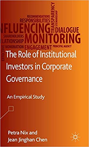 The Role of Institutional Investors in Corporate Governance : An Empirical Study