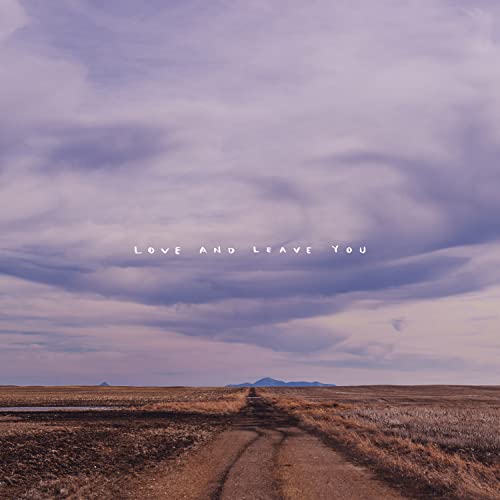 100 MILE HOUSE - LOVE AND LEAVE YOU - Vinyl Record