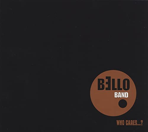 Bello Band - Who Cares...? - CD