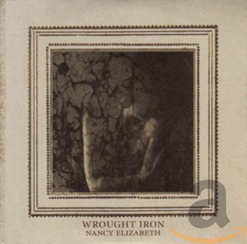 Nancy Elizabeth - Wrought Iron - CD image 1