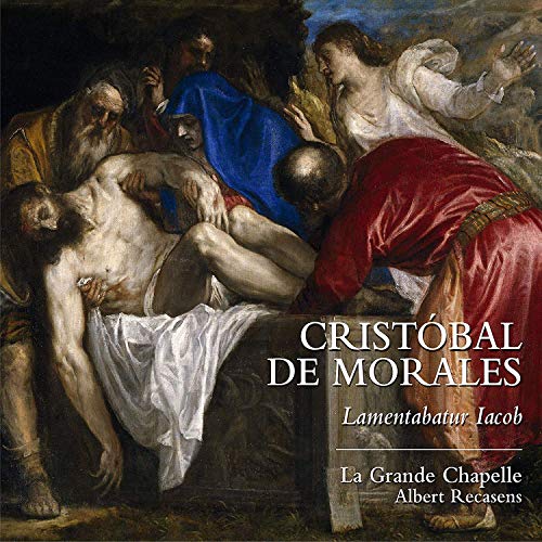 LA GRANDE CHAPELLE; - CRISTOBAL DE MORALES - LAMENTA - CD image 1