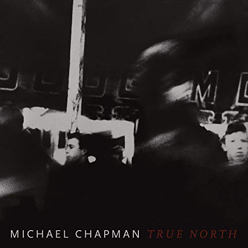 Michael Chapman - True North - CD image 1