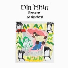 DIG NITTY - REVERSE OF MASTERY - Vinyl Record image 1