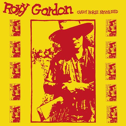 Roxy Gordon - Crazy Horse Never Died - CD image 1