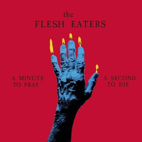 FLESH EATERS - - A Minute To Pray A Second To Die LP  RELEASE DATE 19 image 1
