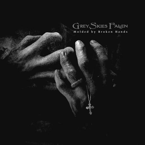 Grey Skies Fallen - Molded By Broken Hands - CD image 1