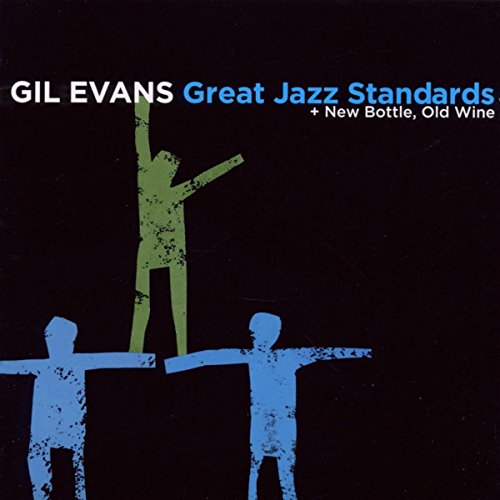 Gil Evans - Great Jazz Standards + New Bottle, Old Wine - CD image 1