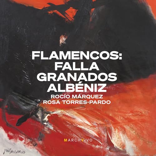 Roc?o M?rquez; Rosa Torres-Pardo - Flamencos: Falla, Granados & Alb?niz image 1