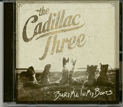 Cadillac Three - Bury Me In My Boots - CD image 1