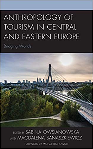 Anthropology of Tourism in Central and Eastern Europe : Bridging Worlds