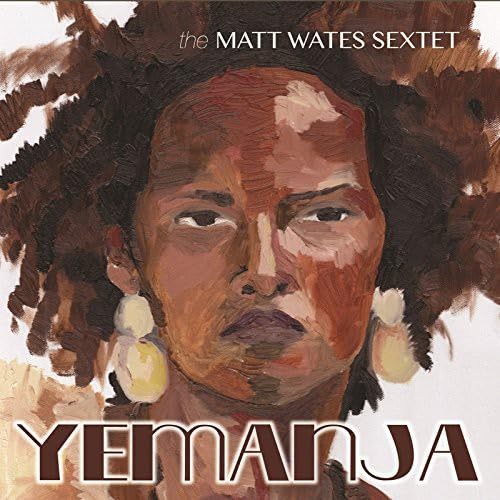 Matt Wates Sextet - Yemanja - CD image 1