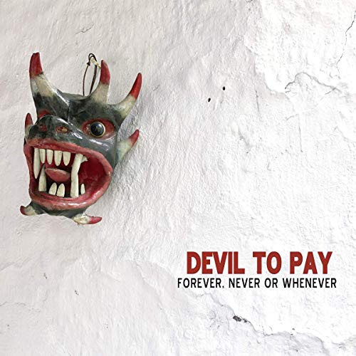 Devil to Pay - Forever Never Or Whenever - CD image 2