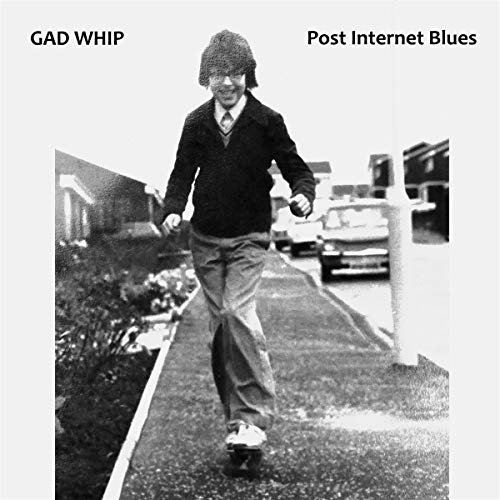 Gad Whip - Post Internet Blues - CD image 1