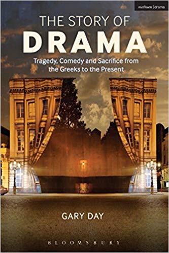 The Story of Drama : Tragedy, Comedy and Sacrifice from the Greeks to the Present