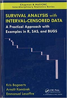 Survival Analysis with Interval-Censored Data : A Practical Approach with Examples in R, SAS, and BUGS