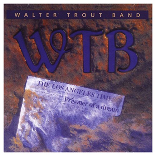 Walter Trout Band - Prisoner Of A Dream - CD image 1