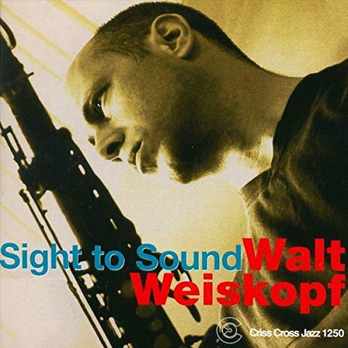 Walt Weiskopf - Sight To Sound - CD image 1