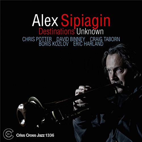 Alex Sipiagin - Destinations Unknown - CD image 1