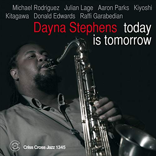 Dayna Stephens - Today Is Tomorrow - CD image 1