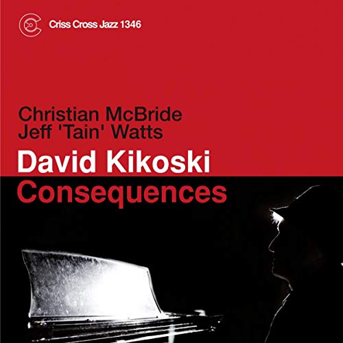 David Kikoski - Consequences - CD image 1