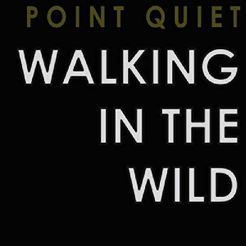 Point Quiet - Walking in the Wild - CD image 1