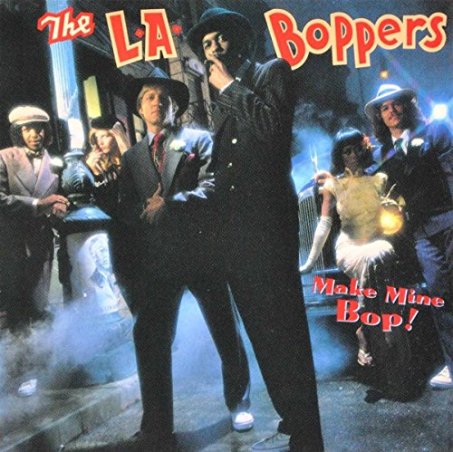L.A. Boppers - Make Mine Bop! - CD image 1
