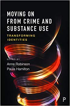 Moving on from crime and substance use : Transforming identities