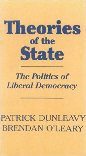 Theories of the State : The Politics of Liberal Democracy