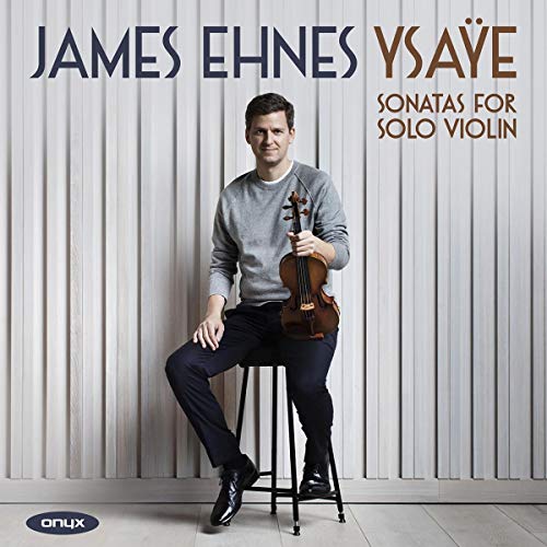 JAMES EHNES - EUGENE YSAYE: SIX SONATAS FOR SOLO VIOLIN, OP. - cd albu image 1
