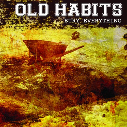 OLD HABITS - BURY EVERYTHING - CD image 2