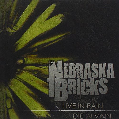 NEBRASKA BRICKS - LIVE IN PAIN, DIE IN VAIN - CD image 2