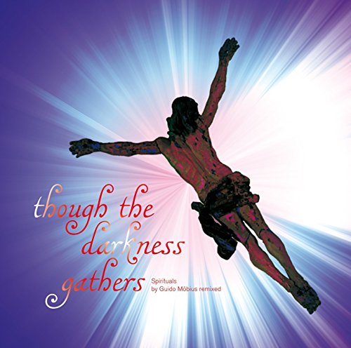 Guido Mobius - Though The Darkness Gathers - Spirituals By  Remixed - image 1