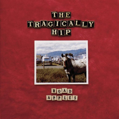 TRAGICALLY HIP - ROAD APPLES - CD image 1