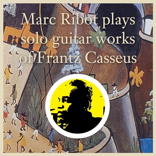 RIBOT MARC - PLAYS SOLO GUITAR WORKS OF FRA - CD image 1