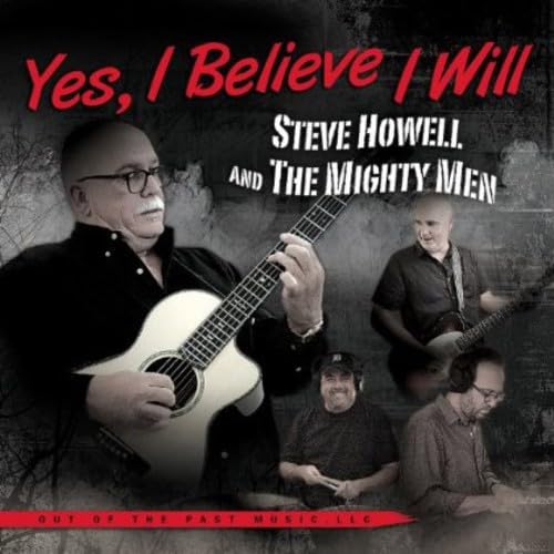 STEVE HOWELL AND THE - YES, I BELIEVE I WILL - CD image 2