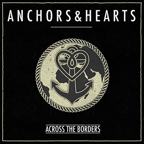Anchors & Hearts - Across the Borders - CD