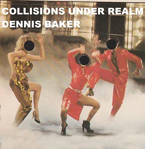 DENNIS BAKER - COLLISIONS UNDER REALM - CD image 2