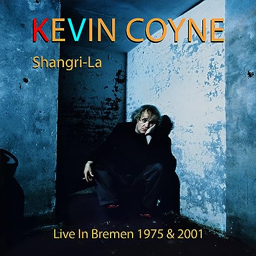 Kevin Coyne - Shangri-La - Live in Bremen 1975 & 2001 CD  RELEASE DATE 0 image 1
