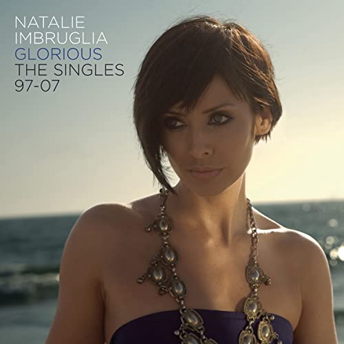 Natalie Imbruglia - Glorious: The Singles 97-07 - CD image 1