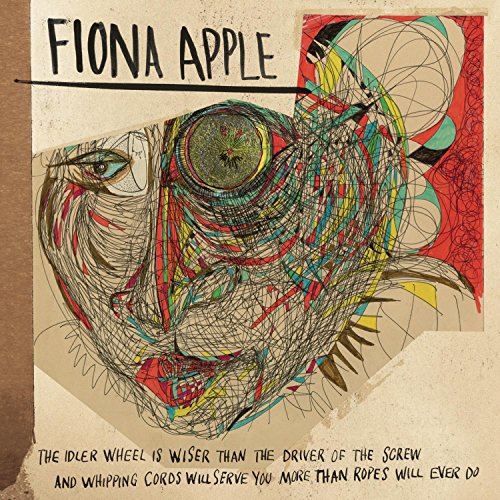 Fiona Apple - Idler Wheel Is Wiser Than The Driver Of The Screw And Whi image 1