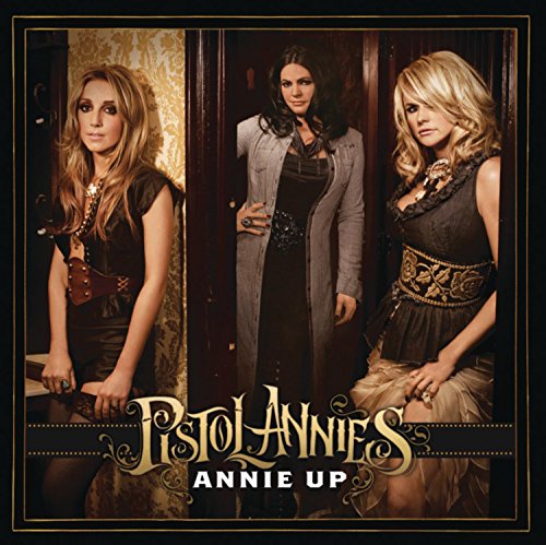 Pistol Annies - Annie Up - CD image 1