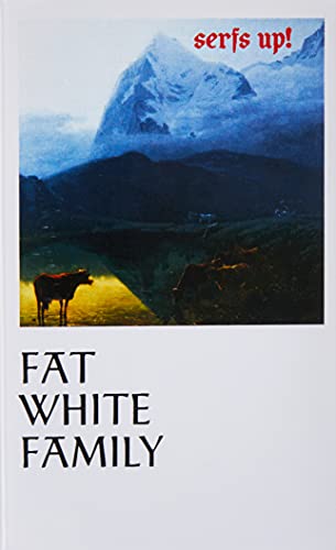 FAT WHITE FAMILY - SERFS UP! - C-90 FERRIC